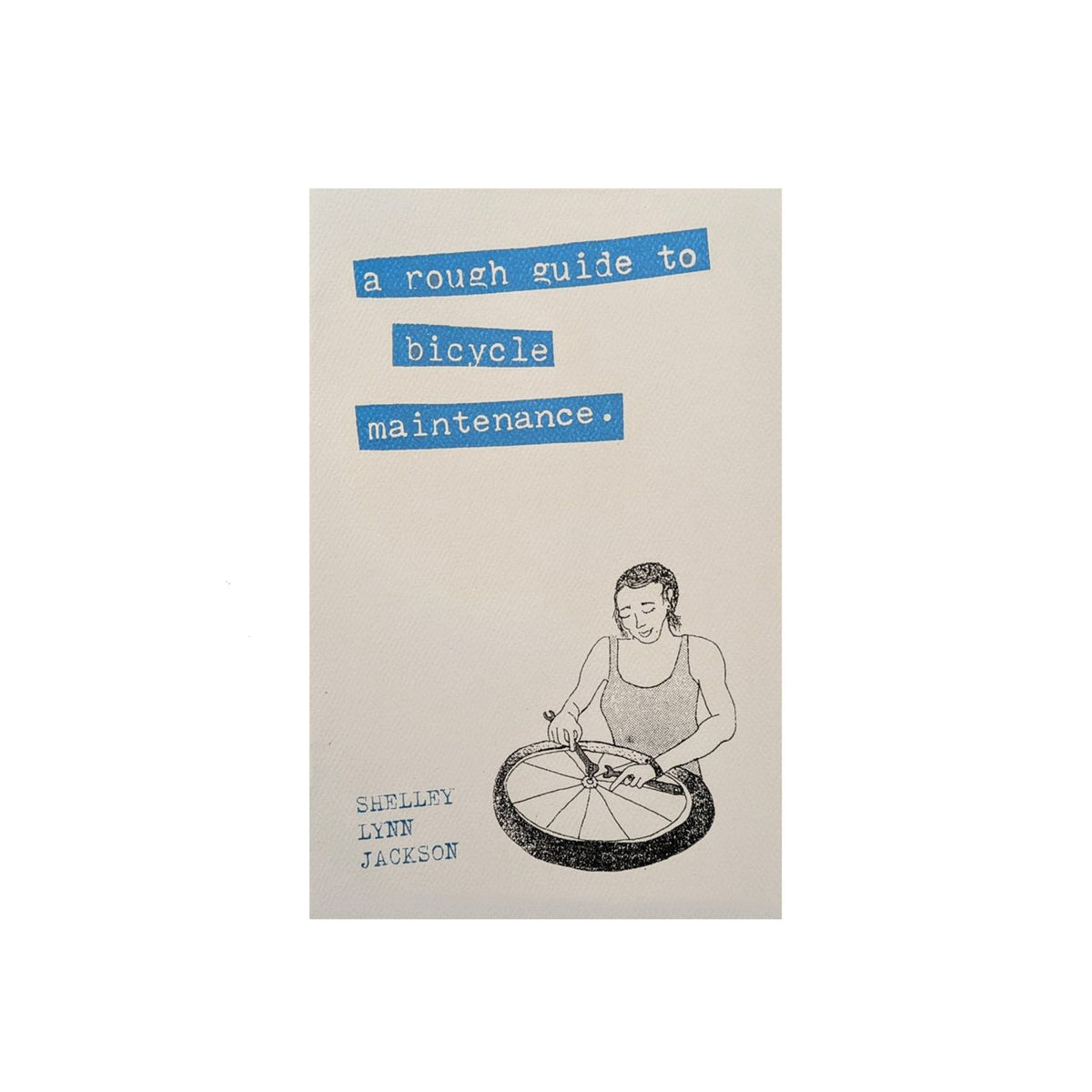 A Rough Guide to Bicycle Maintenance Boston General Store