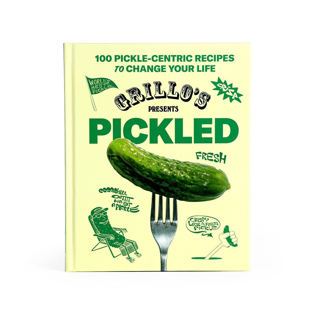 Grillo's Presents Pickled: 100 Pickle - Centric Recipes to Change Your Life Boston General Store