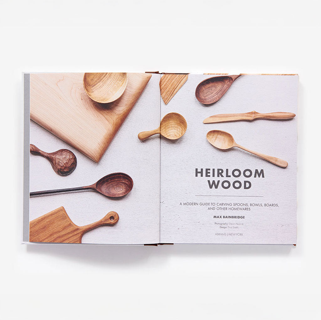 Heirloom Wood: A Modern Guide to Carvings Spoons, Bowls, Boards, and other Homewares at Boston General Store