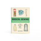 Radical Sewing: Pattern - Free, Sustainable Fashions Boston General Store
