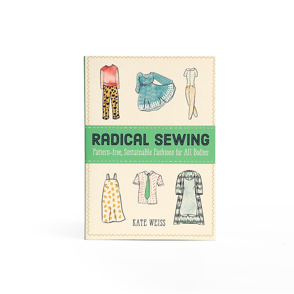 Radical Sewing: Pattern - Free, Sustainable Fashions Boston General Store