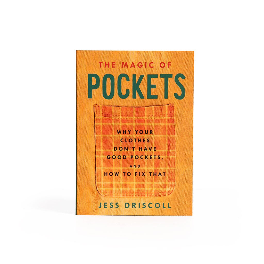 The Magic of Pockets: Why Your Clothes Don't Have Good Pockets, and How to Fix That Boston General Store