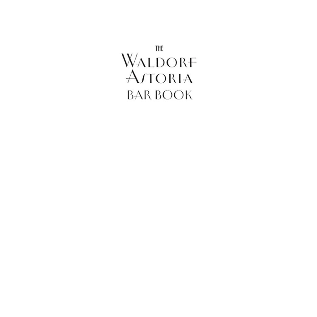 The Waldorf Astoria Bar Book Boston General Store