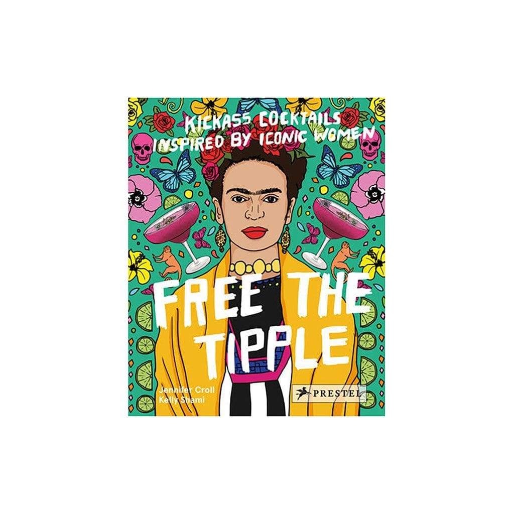 Free The Tipple: Kickass Cocktails Inspired by Iconic Women Boston General Store